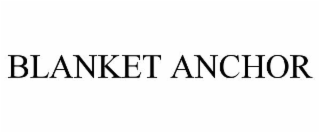 BLANKET ANCHOR