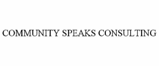 COMMUNITY SPEAKS CONSULTING