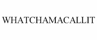 WHATCHAMACALLIT