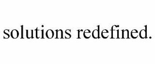 SOLUTIONS REDEFINED.