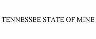 TENNESSEE STATE OF MINE