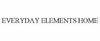 EVERYDAY ELEMENTS HOME