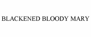 BLACKENED BLOODY MARY