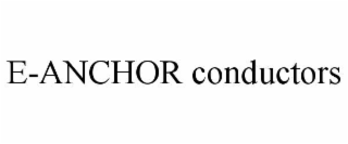 E-ANCHOR CONDUCTORS