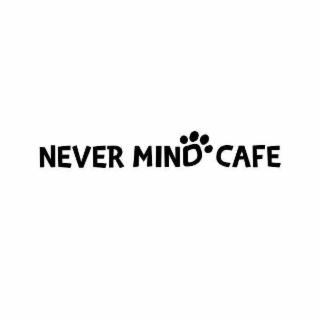 NEVER MIND CAFE