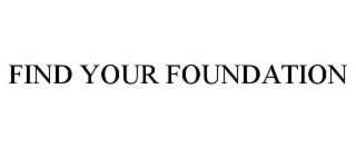 FIND YOUR FOUNDATION