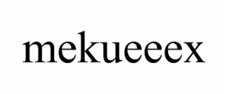 MEKUEEEX