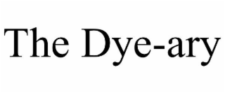 THE DYE-ARY