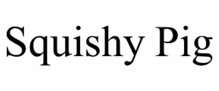 SQUISHY PIG