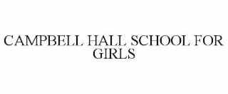 CAMPBELL HALL SCHOOL FOR GIRLS