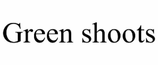 GREEN SHOOTS