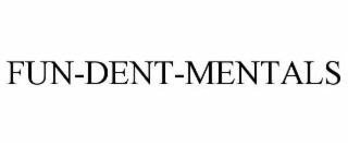 FUN-DENT-MENTALS