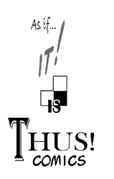 AS IF.IT! IS THUS! COMICS