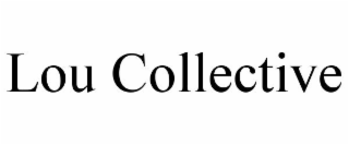 LOU COLLECTIVE