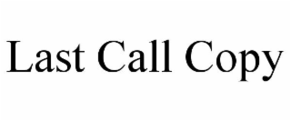 LAST CALL COPY