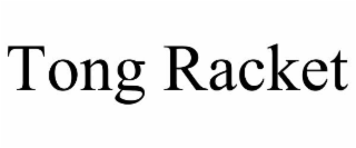 TONG RACKET