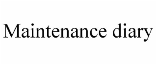 MAINTENANCE DIARY