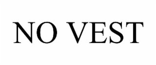 NO VEST