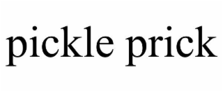 PICKLE PRICK