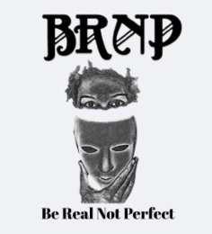 BRNP BE REAL NOT PERFECT