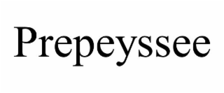 PREPEYSSEE