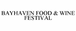 BAYHAVEN FOOD & WINE FESTIVAL