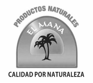 PRODUCTOS NATURALES EL MANA CALIDAD POR NATURALEZA