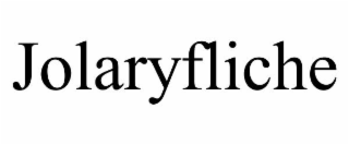 JOLARYFLICHE