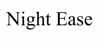 NIGHT EASE