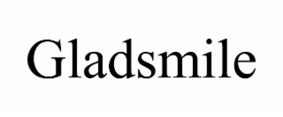 GLADSMILE