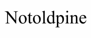 NOTOLDPINE