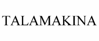 TALAMAKINA
