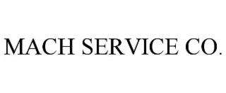 MACH SERVICE CO.
