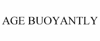 AGE BUOYANTLY