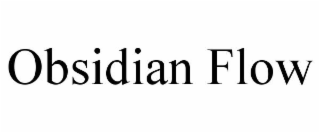 OBSIDIAN FLOW