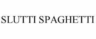 SLUTTI SPAGHETTI