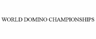 WORLD DOMINO CHAMPIONSHIPS