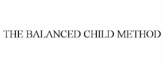 THE BALANCED CHILD METHOD
