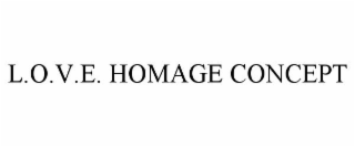 L.O.V.E. HOMAGE CONCEPT