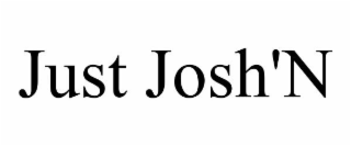 JUST JOSH'N