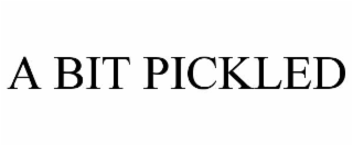 A BIT PICKLED