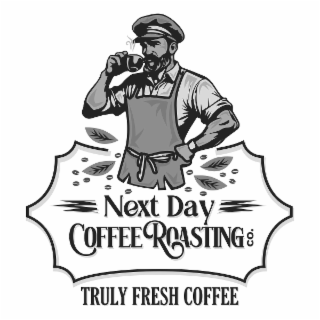 NEXT DAY COFFEE ROASTING CO. TRULY FRESH COFFEE