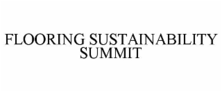FLOORING SUSTAINABILITY SUMMIT