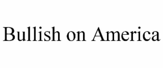 BULLISH ON AMERICA