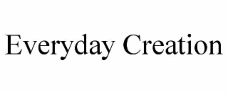EVERYDAY CREATION