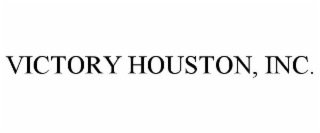 VICTORY HOUSTON, INC.