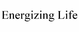 ENERGIZING LIFE