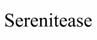 SERENITEASE