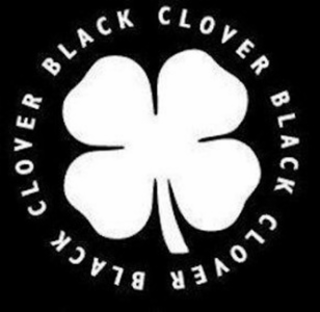 BLACK CLOVER CLOVER CLOVER BLACK BLACK