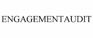 ENGAGEMENTAUDIT